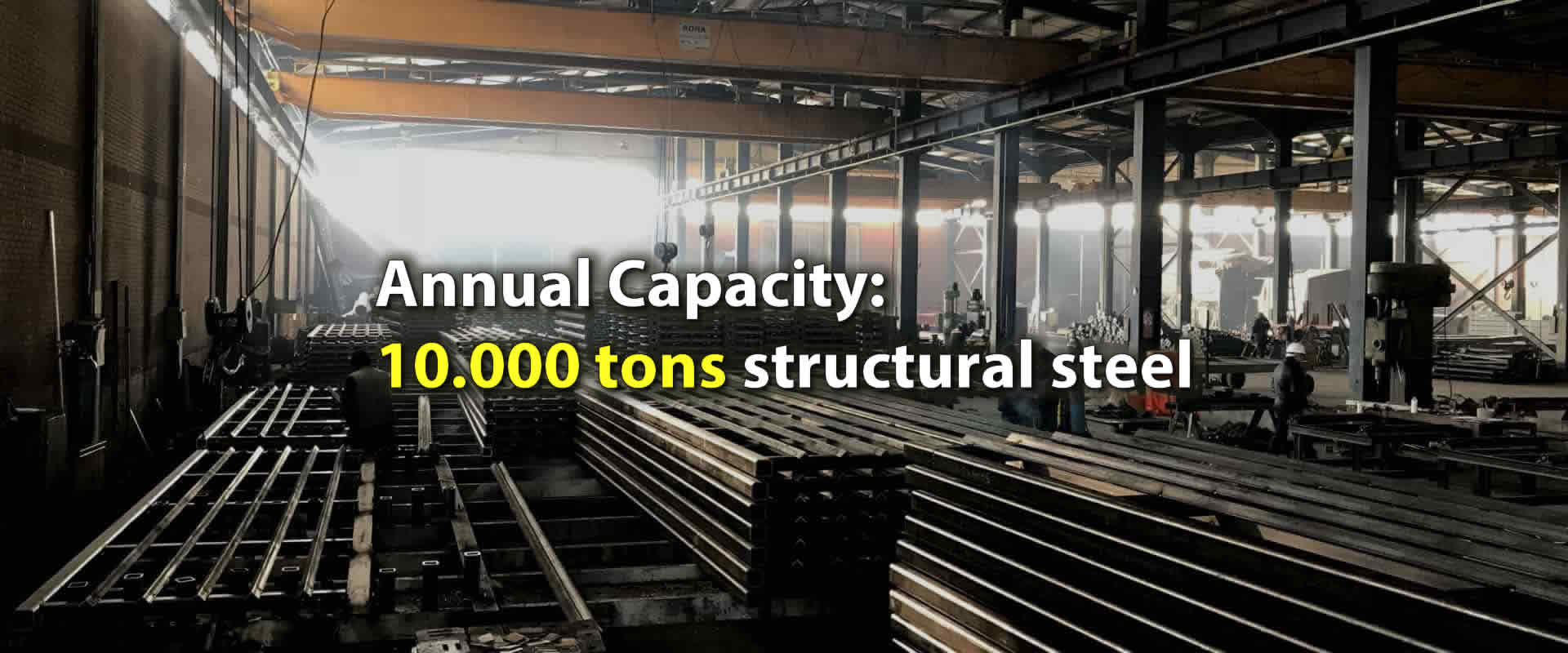 Annual Capacity 10.000 tons structural steel